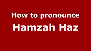 How to pronounce Hamzah Haz