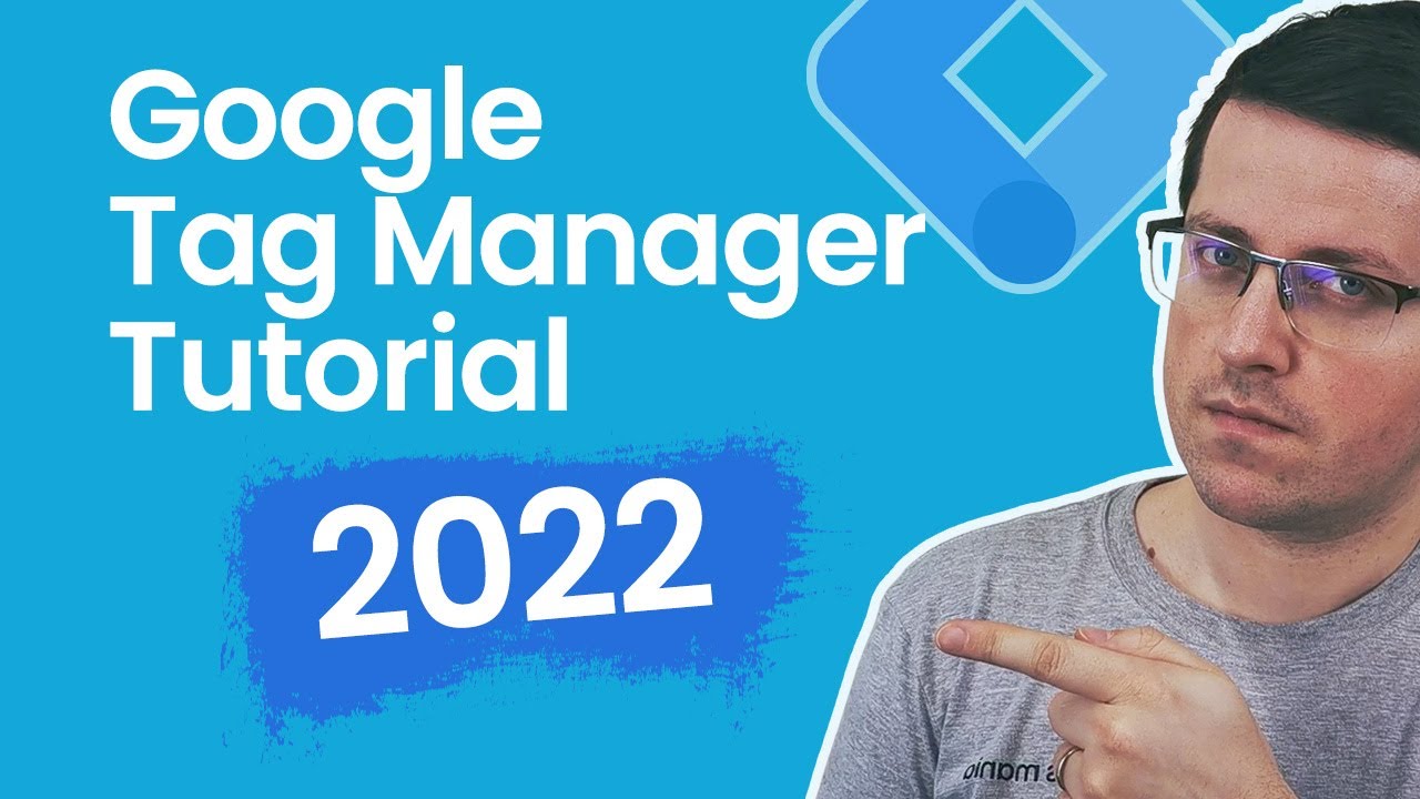Google Tag Manager Tutorial for Beginners (2022)