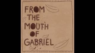 from the mouth of gabriel