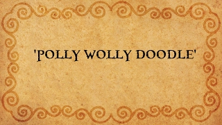 &#39; POLLY WOLLY DOODLE&#39; - Performed by Tom Roush