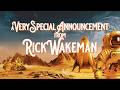 A Very Special Announcement From Rick Wakeman