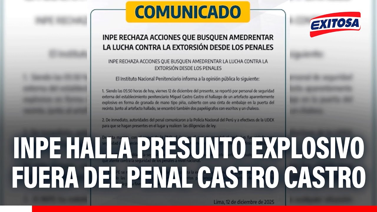 🔴🔵 INPE reporta hallazgo de artefacto presuntamente explosivo en exteriores del penal Castro Castro