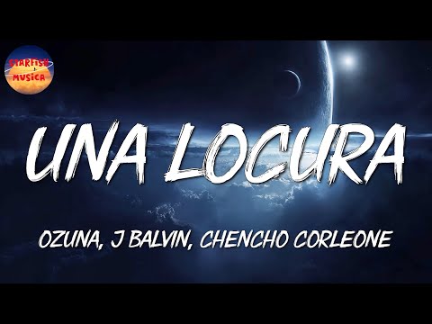 🎶 Ozuna x J Balvin x Chencho Corleone - Una Locura | Rauw Alejandro, Yandel (Letra\Lyrics)