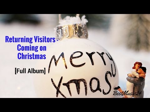 Returning Visitors -  Coming on Christmas [Christmas Music] Full Album