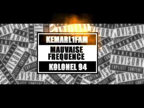 KEMARL1FAM - MAUVAISE FREQUENCE FEAT KOLONEL 94