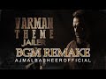 VARMAN TEAM BGM JAILER REMAKE Ajmalbasheerofficial