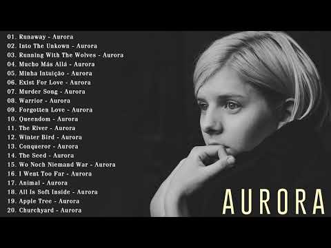 Best Songs Of A.U.R.O.R.A NOn-Stop Playlist || A.U.R.O.R.A Greatest Hits Full Album 2021