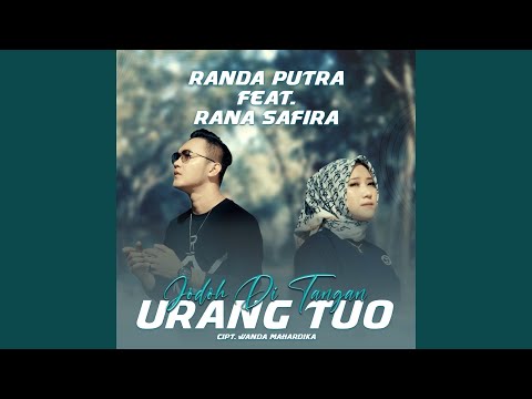 Jodoh Di Tangan Urang Tuo (feat. Rana Safira)