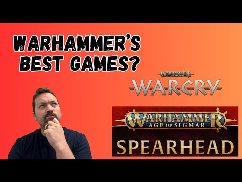Everyone Says Play These Games! What's Up With Warcry and Spearhead?