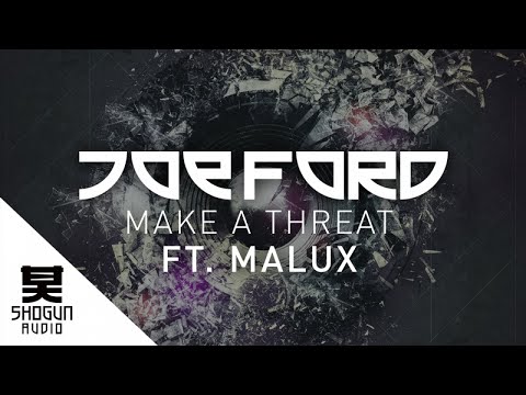 Joe Ford & Malux - Make A Threat