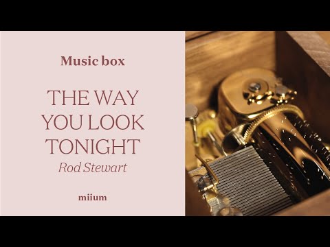 The Way You Look Tonight - Rod Stewart | 30 Notes Wind-Up Music Box