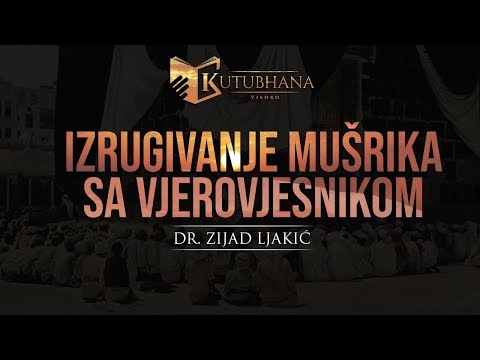 Izrugivanje mušrika sa Vjerovjesnikom - dr. Zijad Ljakić