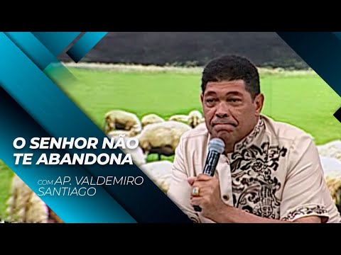 O SENHOR NÃO TE ABANDONA // Palavra com AP Valdemiro Santiago 12h // 12.08.2021