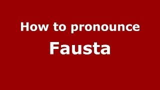 How to pronounce Fausta