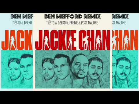 Tiesto & Dzeko ft. Preme & Post Malone - "Jackie Chan" - Ben Mefford Remix