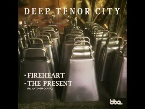 Deep Tenor City feat. Antonio Ocasio & Ricoh - The Present