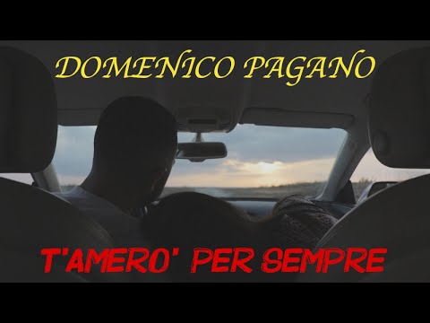 Domenico Pagano - T'amerò per sempre (Ufficiale 2021)