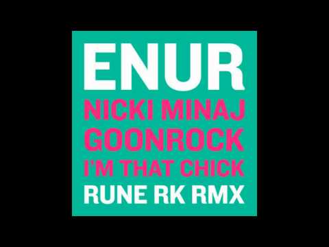 Enur Feat. Nicki Minaj & Goonrock - I'm That Chick