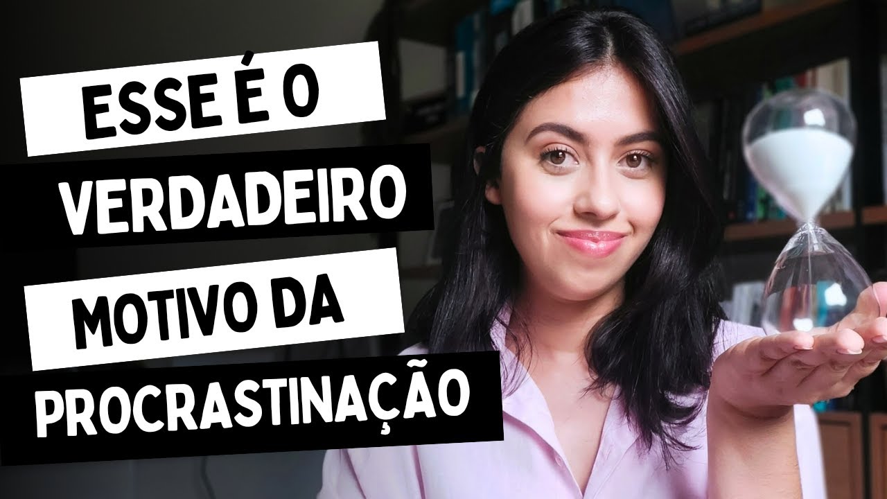 Como acabar com a PROCRASTINAÇÃO de uma vez por todas
