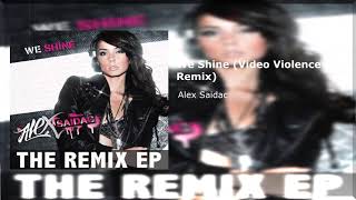 Alex Saidac - We Shine (Video Violence Remix)