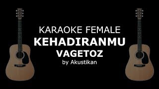 Download lagu Vagetoz - Kehadiranmu Karaoke (FEMALE KEY) Nada Cewek mp3