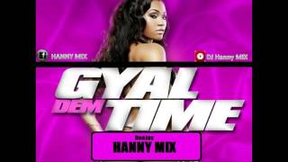 DJ HANNY MIX   GYAL DEM TIME   Aprl,2016