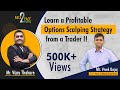Learn a Profitable Options Scalping Strategy from a Trader !! #Face2Face with  Vijay Thakare