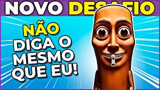 ((NOVO)) 🤐 NÃO DIGA O MESMO QUE EU | Se disser o meso que eu, perde! | #quiz #macaquiz