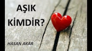 Hasan Akar - Aşık Kimdir (Kısa Ders)