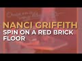 Nanci Griffith - Spin On A Red Brick Floor (Official Audio)