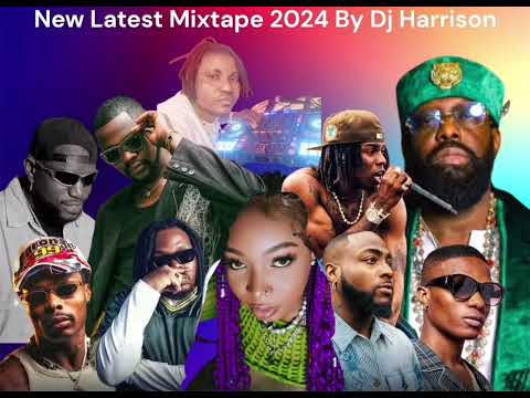 New latest Mixtape 2024/2025  by DJ Harrison