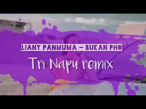 LIANY PANMUMA - BUKAN PHO ( Tri Napu Remix )