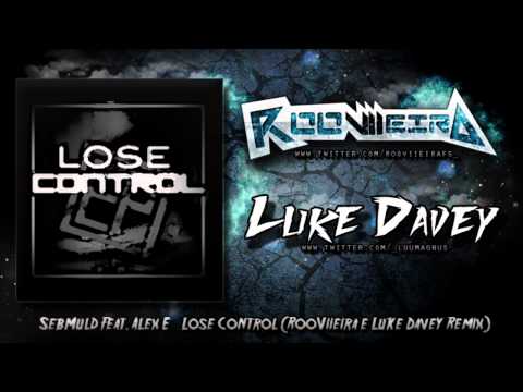 SebMuld Feat. Alex E - Lose Control (RooViieira e Luke Davey remix)