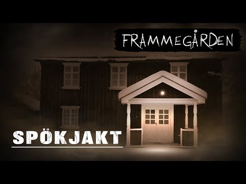 Ghost hunting | Frammegården
