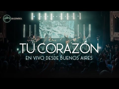 Tu Corazón (En Vivo desde Buenos Aires) | Hillsong en Español
