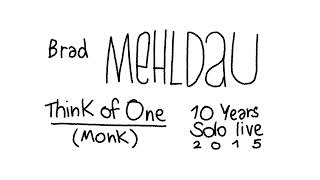 Brad Mehldau: Think of One (10 Years Solo Live)