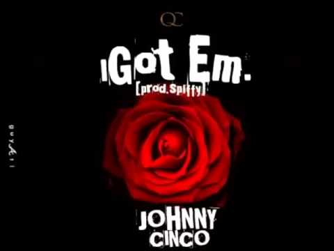 Johnny Cinco   I Got Em
