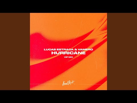 Hurricane (Lucas Estrada VIP Mix)