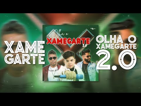 XAMEGARTE - OLHA O XAMEGARTE 2.0