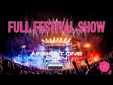 Airbeat One Festival 2024 | Full Festival Show: France Edition!
