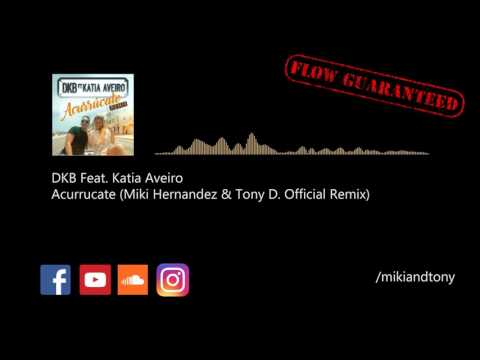 DKB Feat. Katia Aveiro - Acurrucate (Miki Hernandez & Tony D. Official Remix)