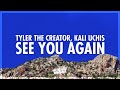 Tyler The Creator See You Again Lyrics Ft Kali Uchis 432Hz