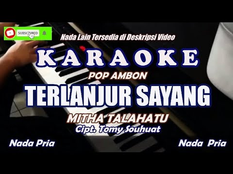 Karaoke Terlanjur Sayang - Mitha Talahatu||Karaoke Pria