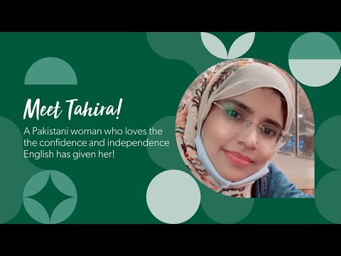 Meet Tahira! A Pakistani who loves the confidence and independence English has given her!