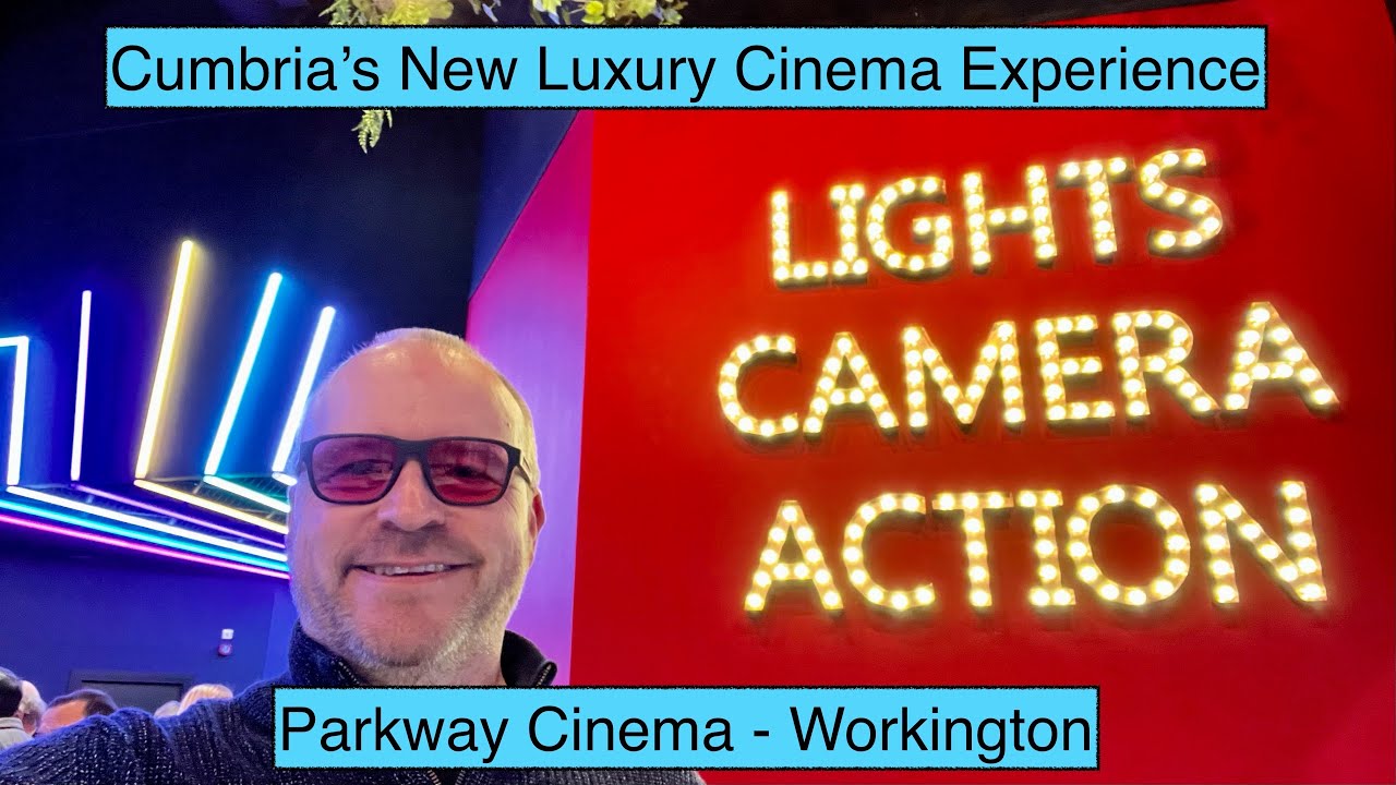 Cumbria's New Luxury Cinema - Parkway Workington.
