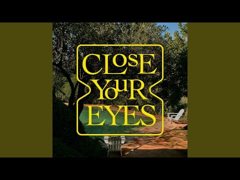 Close Your Eyes