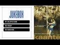 Kaante Jukebox