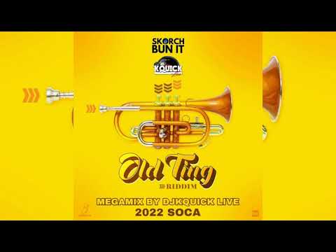 Old Ting Riddim Mega Mix (2022 SOCA) - Skorch Bun It