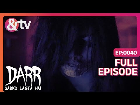 खबीस' Alia को परेशान करता है | 19  March 2016 | Darr Sabko Lagta Hai | Full Ep.40 | @andtvchannel