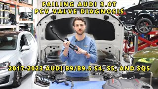 Failing Audi 3.0T PCV Valve Diagnosis | 2017-2023 Audi B9/B9.5 S4, S5, and SQ5